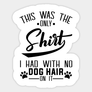 Unique cool fun lovers owner animal cute puppy fur mom dad styles represents things about Sticker